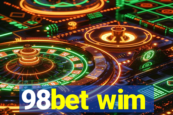 98bet wim
